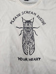 "Please Scream Inside Your Heart" Brood X Cicada T-shirt in Natural